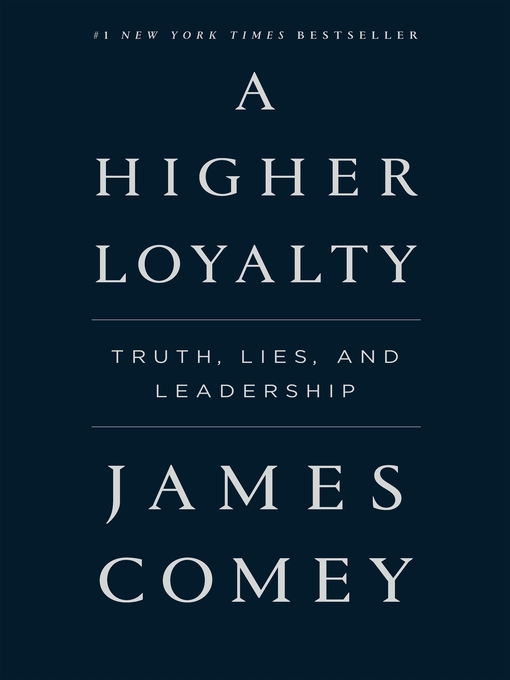 Title details for A Higher Loyalty by James Comey - Available